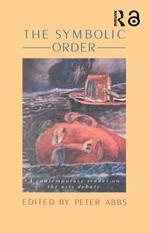 The Symbolic Order: A Contemporary Reader On The Arts Debate