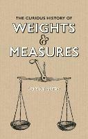 Curious History of Weights & Measures, The