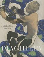 Diaghilev and the Golden Age of the Ballet Russes: Revised Edition