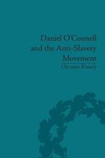 Daniel O'Connell and the Anti-Slavery Movement: 'The Saddest People the Sun Sees'