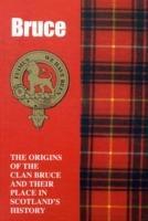 The Bruces: The Origins of the Clan Bruce and Their Place in History