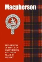 The MacPherson: The Origins of the Clan MacPherson and Their Place in History