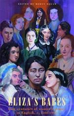 Eliza's Babes: Four Centuries of Women Poets
