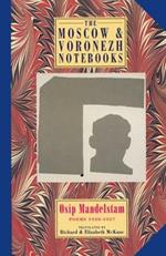 The Moscow & Voronezh Notebooks: Poems 1930-1937