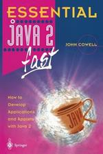 Essential Java 2 fast: How to develop applications and applets with Java 2