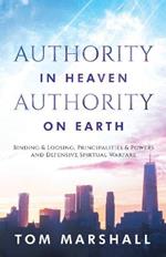 Authority in Heaven, Authority on Earth: Binding and Loosing, Principalities and Powers