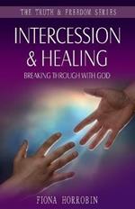 Intercession and Healing: Breaking Through with God