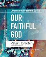 Our Faithful God: Personal Transformation - One Step at a time