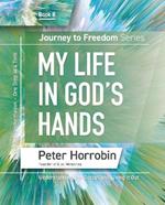 My Life in God's Hands: Understanding the Gospel and Living it out