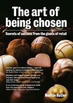 The Art of Being Chosen: Secrets of Success from the Giants of Retail
