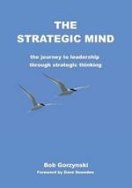 The Strategic Mind: The Journey to Leadership Through Strategic Thinking