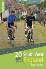 20 Classic Sportive Rides in South West England: Graded routes on cycle-friendly roads in Cornwall, Devon, Somerset and Avon and Dorset