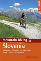 Mountain Biking in Slovenia: Julian Alps - Gorenjska and Soca Valley, South, Central and North East