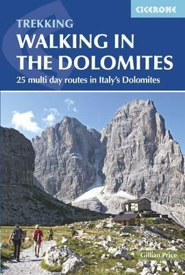 Walking in the Dolomites: 25 multi-day routes in Italy's Dolomites - Gillian Price - cover