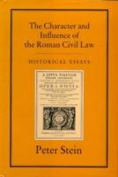 CHARACTER & INFLUENCE OF THE ROMAN LAW