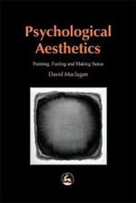 Psychological Aesthetics: Painting, Feeling and Making Sense