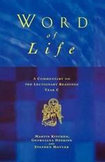 Word of Life: A Commentary on the Lectionary Readings, Year C