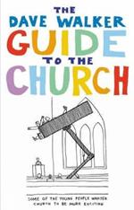 The Dave Walker Guide to the Church