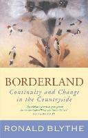 Borderland: Continuity and Change in the Countryside