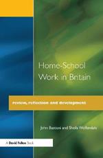 Home-School Work in Britain: Review, Reflection, and Development