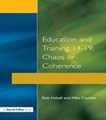 Education and Training 14-19: Chaos or Coherence?