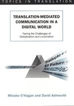 Translation-mediated Communication in a Digital World: Facing the Challenges of Globalization and Localization