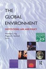 The Global Environment: Institutions, Law and Policy