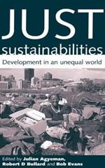 Just Sustainabilities: Development in an Unequal World