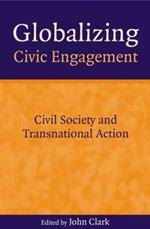 Globalizing Civic Engagement: Civil Society and Transnational Action