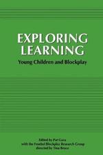 Exploring Learning: Young Children and Blockplay