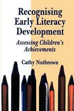 Recognising Early Literacy Development: Assessing Children's Achievements