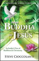 From Buddha to Jesus: An insider's view of Buddhism and Christianity