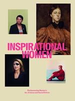 Inspirational Women: Rediscovering Stories in Art, Science and Social Reform