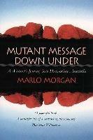 Mutant Message Down Under: A Woman’s Journey into Dreamtime Australia - Marlo Morgan - cover