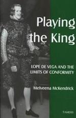 Playing the King:  Lope de Vega and the Limits of Conformity