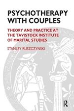 Psychotherapy With Couples: Theory and Practice at the Tavistock Institute of Marital Studies