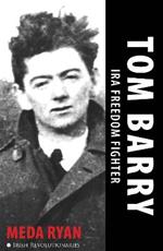 Tom Barry: IRA Freedom Fighter