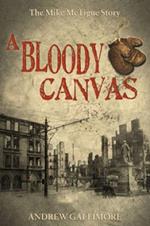 A Bloody Canvas: The Mike McTigue Story