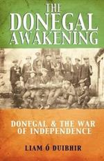 The Donegal Awakening: Donegal & The War of Independence