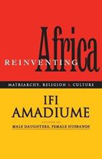 Re-Inventing Africa: Matriarchy, Religion and Culture