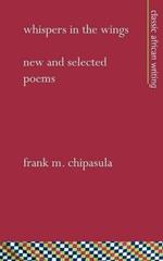 Whispers in the Wings: New and Selected Poems