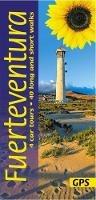 Fuerteventura Sunflower Guide: 45 long and short walks with detailed maps and GPS; 4 car tours with pull-out map