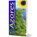 Azores Sunflower Guide: 60 long and short walks with detailed maps and GPS; 5 car tours with pull-out map