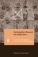 Participation Beyond the Ballot Box: European Case Studies in State-Citizen Political Dialogue