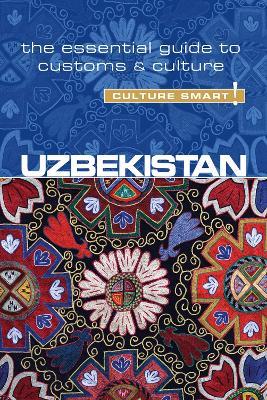 Uzbekistan - Culture Smart!: The Essential Guide to Customs & Culture - Alex Ulko - cover