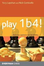 Play 1 b4!: Shock Your Opponents with the Sokolsky