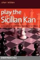 Play the Sicilian Kan: A Dynamic and Flexible Repertoire for Black