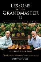 Lessons with a Grandmaster 2: Improve Your Tactical Vision and Dynamic Play with Boris Gulko