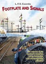 Footplate and Signals: The Evolution of the Relationship Between Footplate Design and Operation and Railway Safety and Signalling