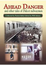 AHEAD DANGER: and other tales of Didcot railwaymen